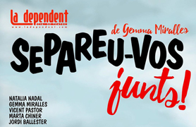 La companyia La Dependent arriba a Sagunt amb ‘Separeu-vos junts!’